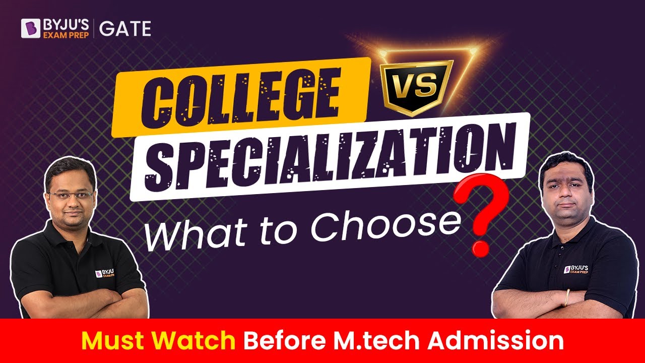 MTech Admission 2023 | College vs Specialization | What to Choose? | Best Mtech Branch vs College