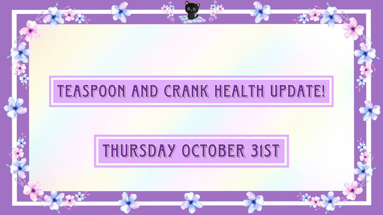 Teaspoon and Crank Health Update! - Thursday - October 31st