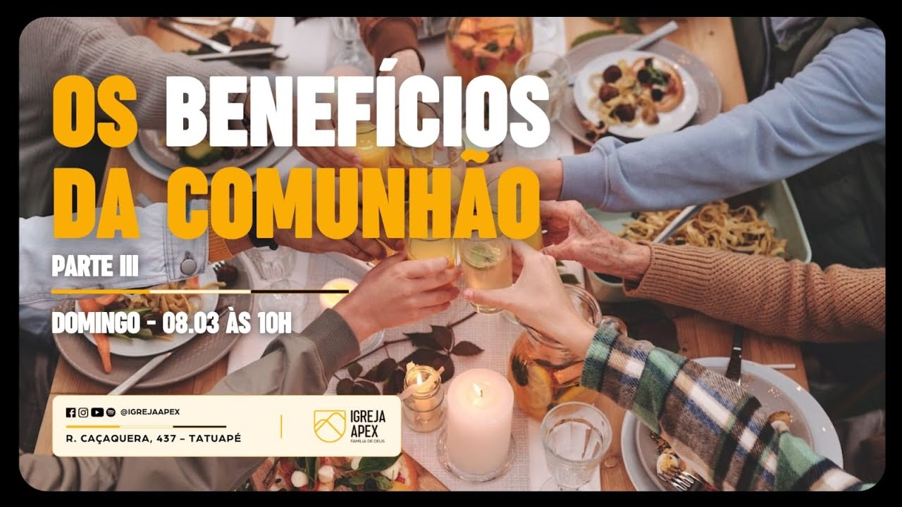 Os benefícios da comunhão - parte 3