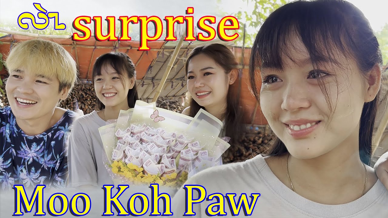 လဲz SURPRISE  Moo Koh Paw