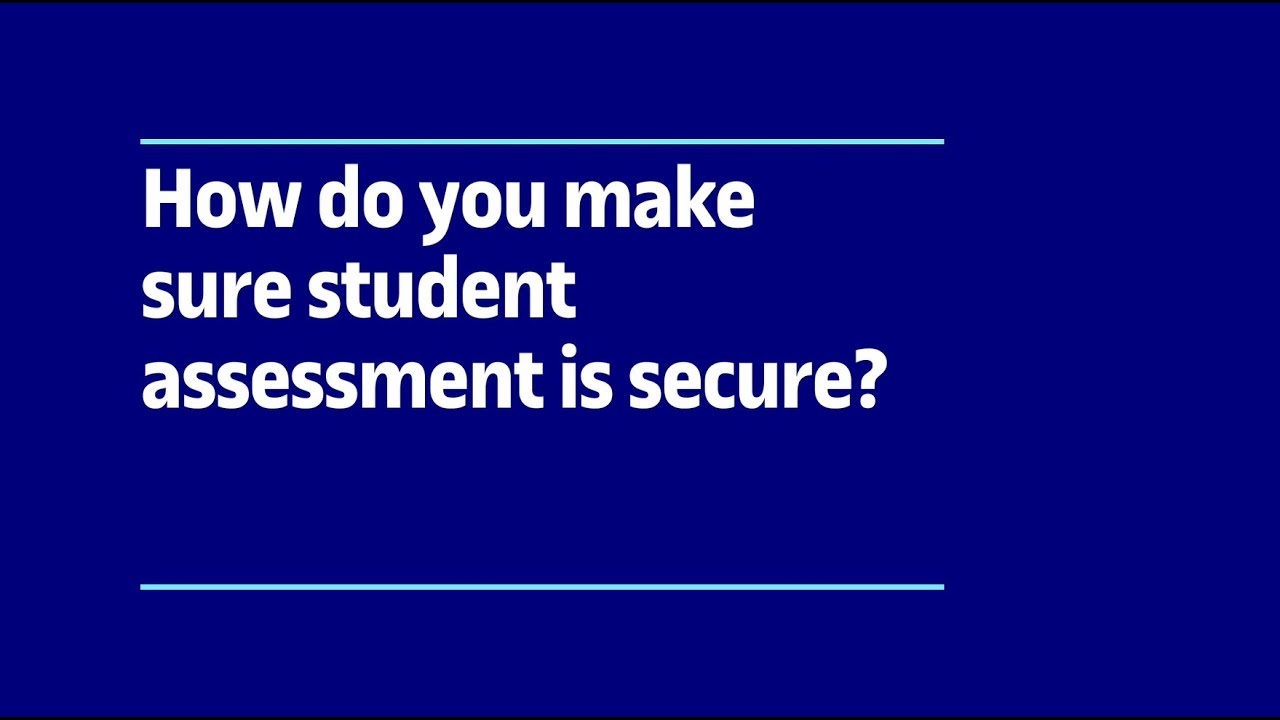 How do you make sure student assessment is secure? | UOC