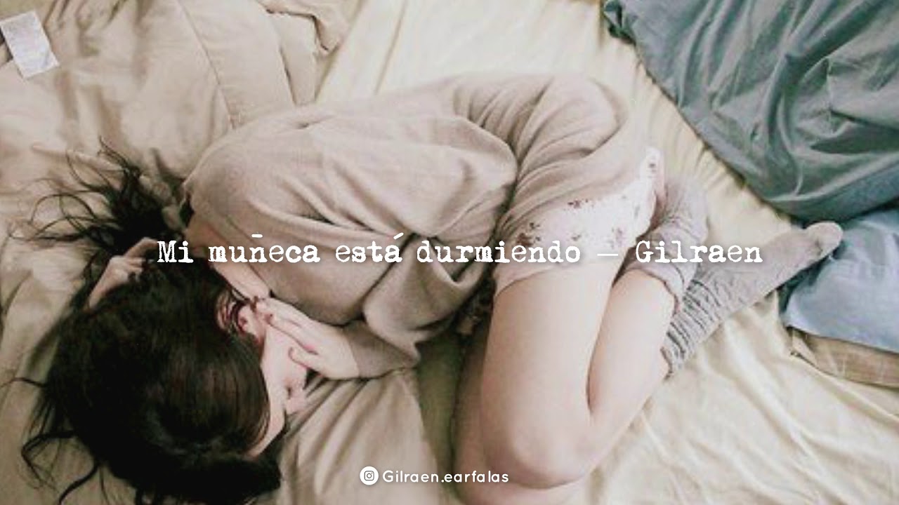 Mi muñeca está durmiendo | Gilraen