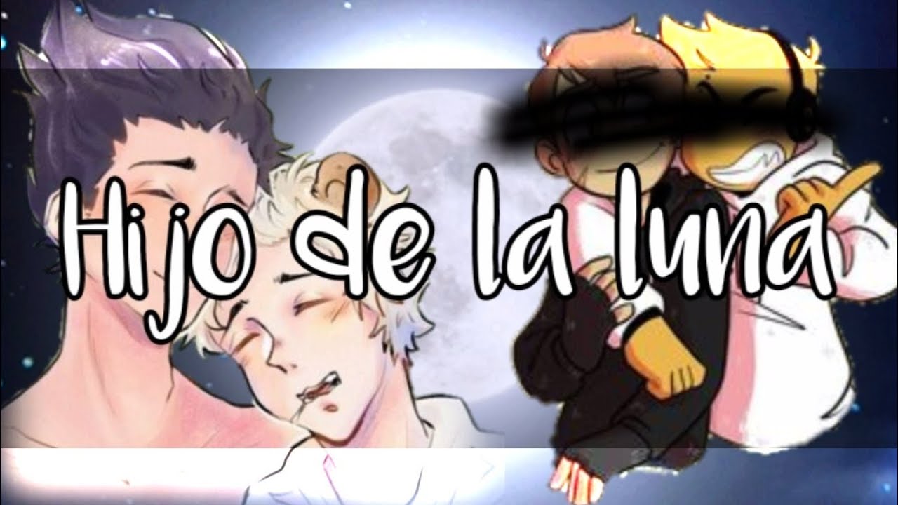 《Hijo de la Luna- Mecano 🌑✨》Karmaland•Luzuplay y Rubegetta•
