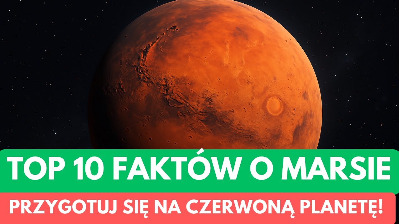 TOP 10 Niesamowitych Fakt&oacute;w o Marsie &ndash; Czy Czerwona Planeta Będzie Naszym Nowym Domem?