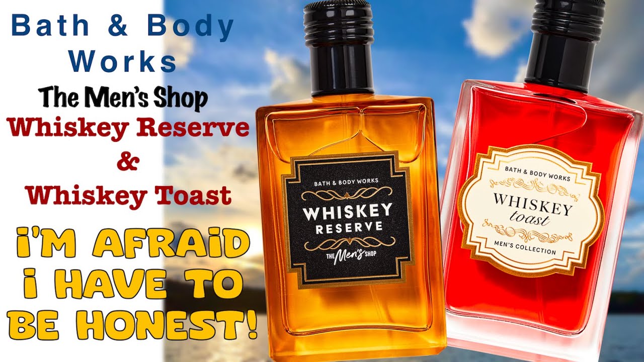 Bath & Body Works Whiskey Reserve & Whiskey Toast | The Men's Shop | Fall 2025 | Review