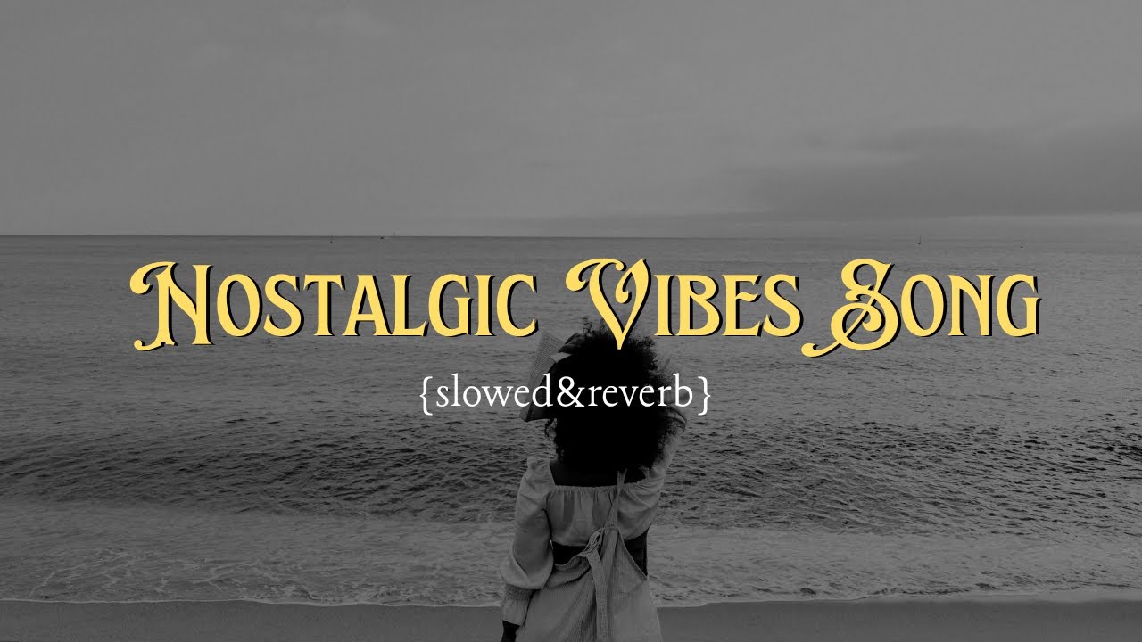 Nostalgic Vibes 🎵 Chill & Relaxing Music Mix