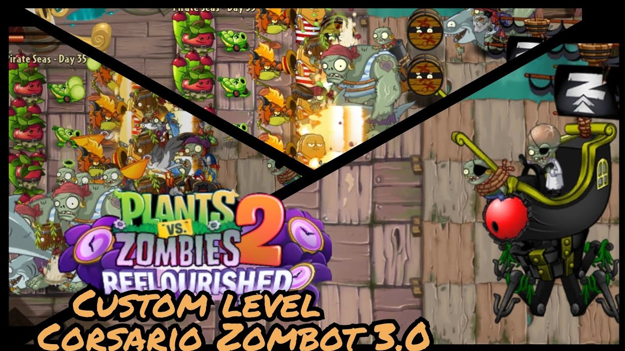 Pvz 2 Reflourished, custom level: Corsario zombot 3.0