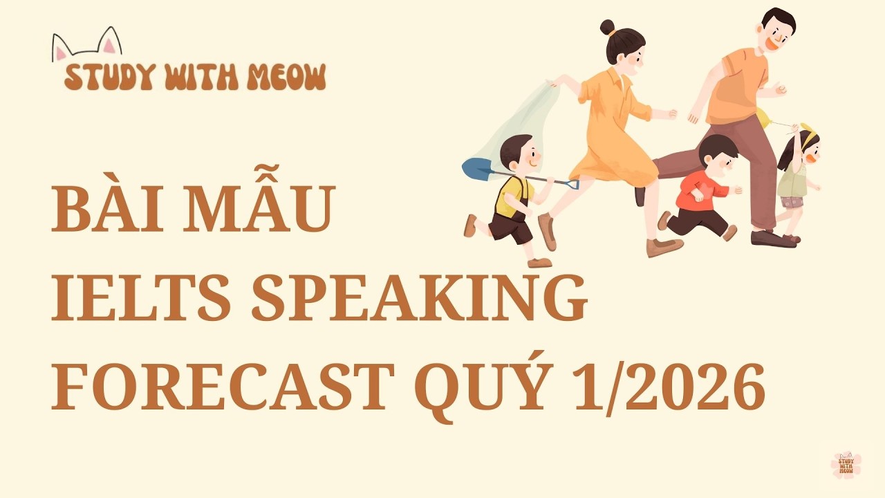 #36 IELTS Speaking Forecast Quý 1/2026 | Part 1: The area you live in & Hometown  🏡 | Sample 7+