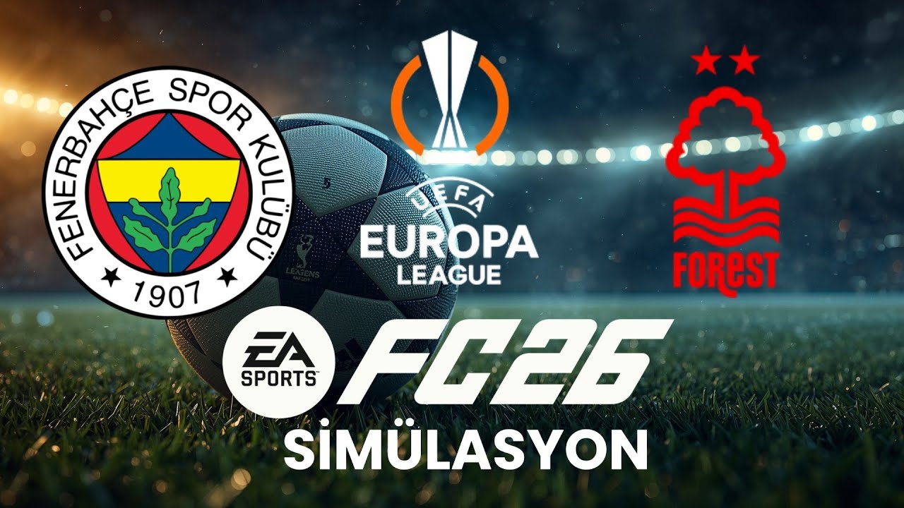 Fenerbahçe vs Nottingham Forest | Dev Maç Simülasyonu & Detaylı Analiz