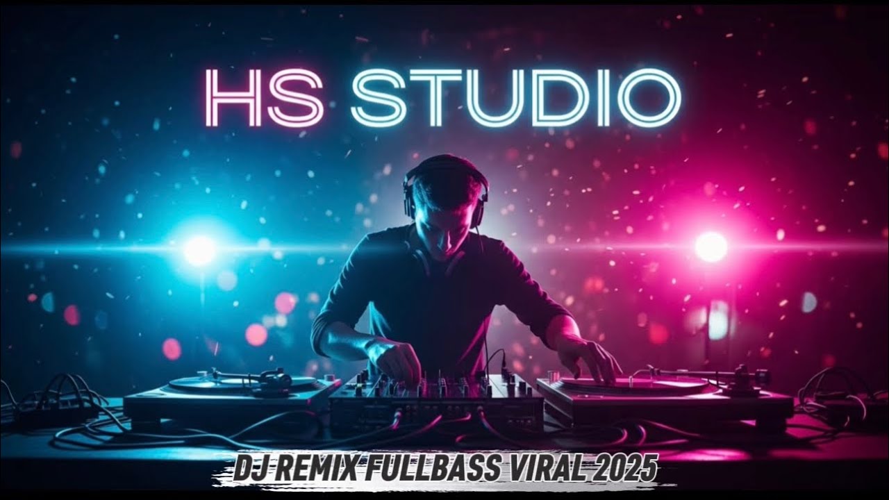 DJ REMIX FULLBASS,HS Studio 05