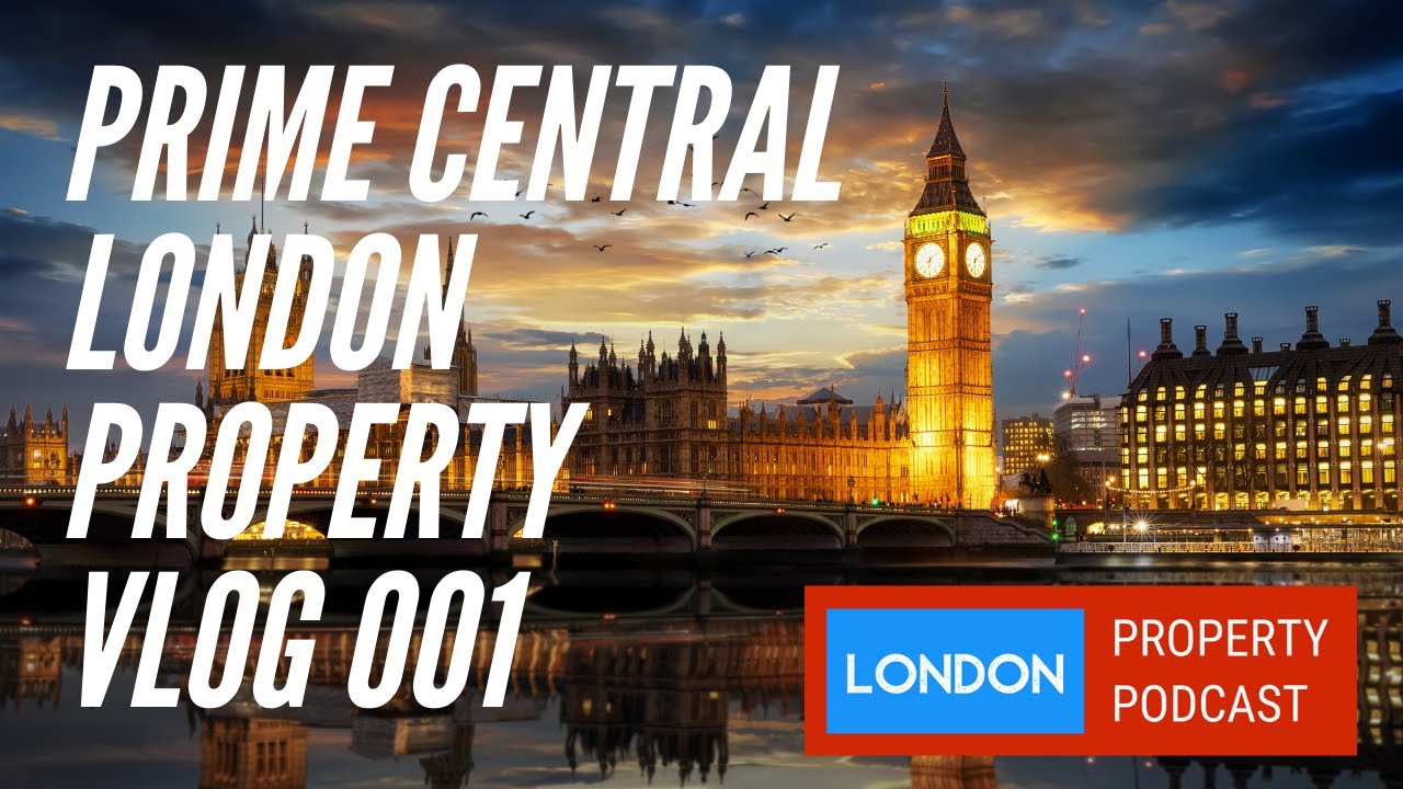 PRIME CENTRAL LONDON PROPERTY PODCAST & VLOG 001 - with Marius Nazare and Chris Mulry