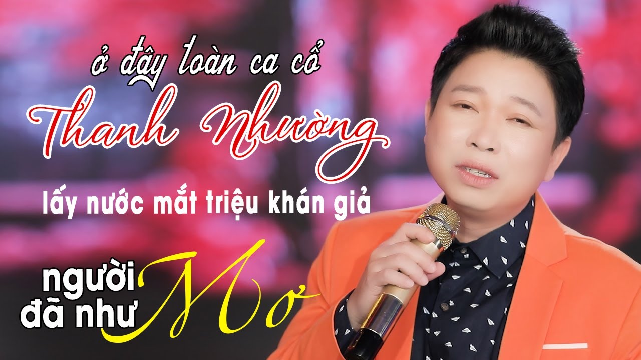 Ca Cổ Thanh Nhường Triệu View Lấy Nước Mắt Triệu Khán Giả ❤️ Người Đã Như Mơ - Thanh Nhường