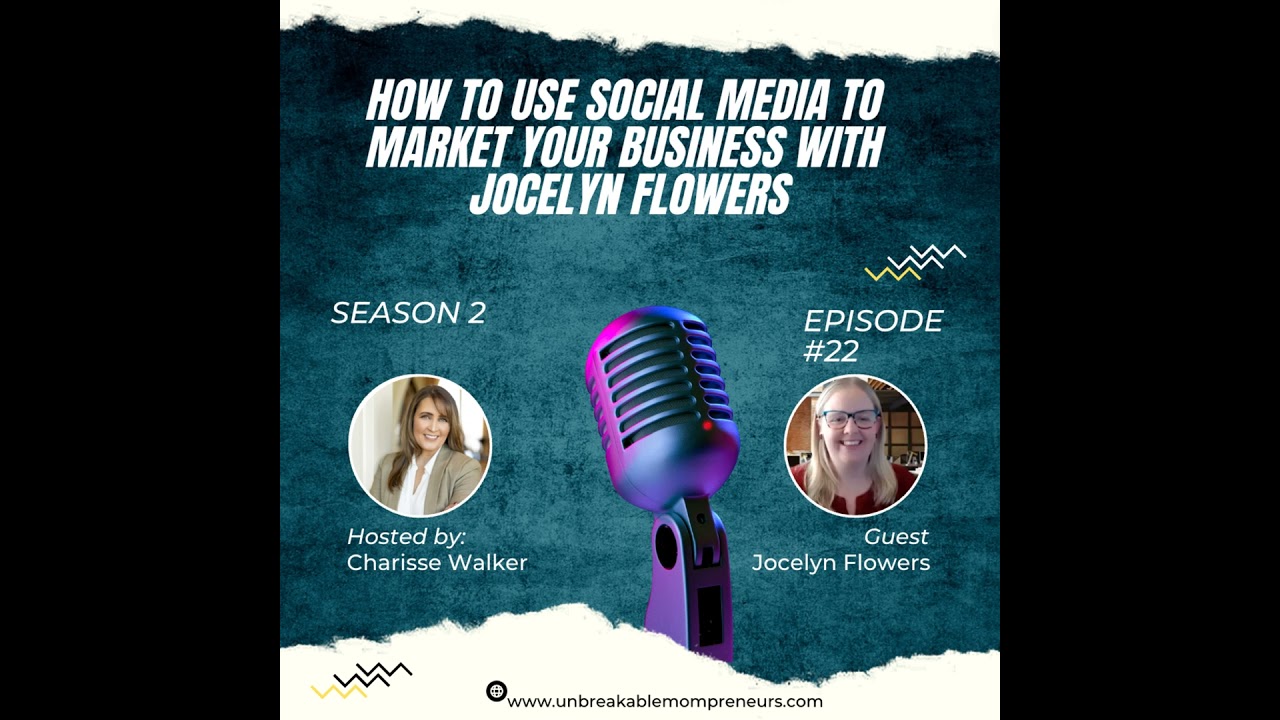 How to Use Social Media to Market Your Business with Jocelyn Flowers