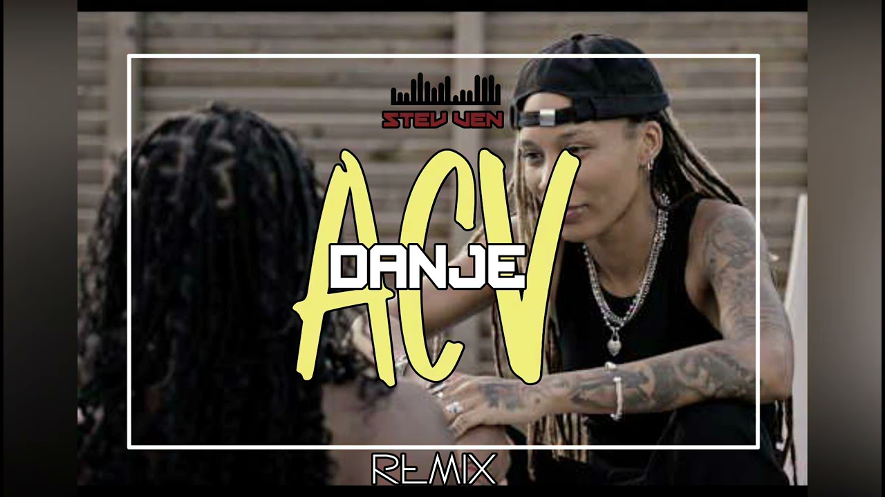 DANJE [ STEV VEN MOMBACHILL ACV REMIX]2025 🇵🇬