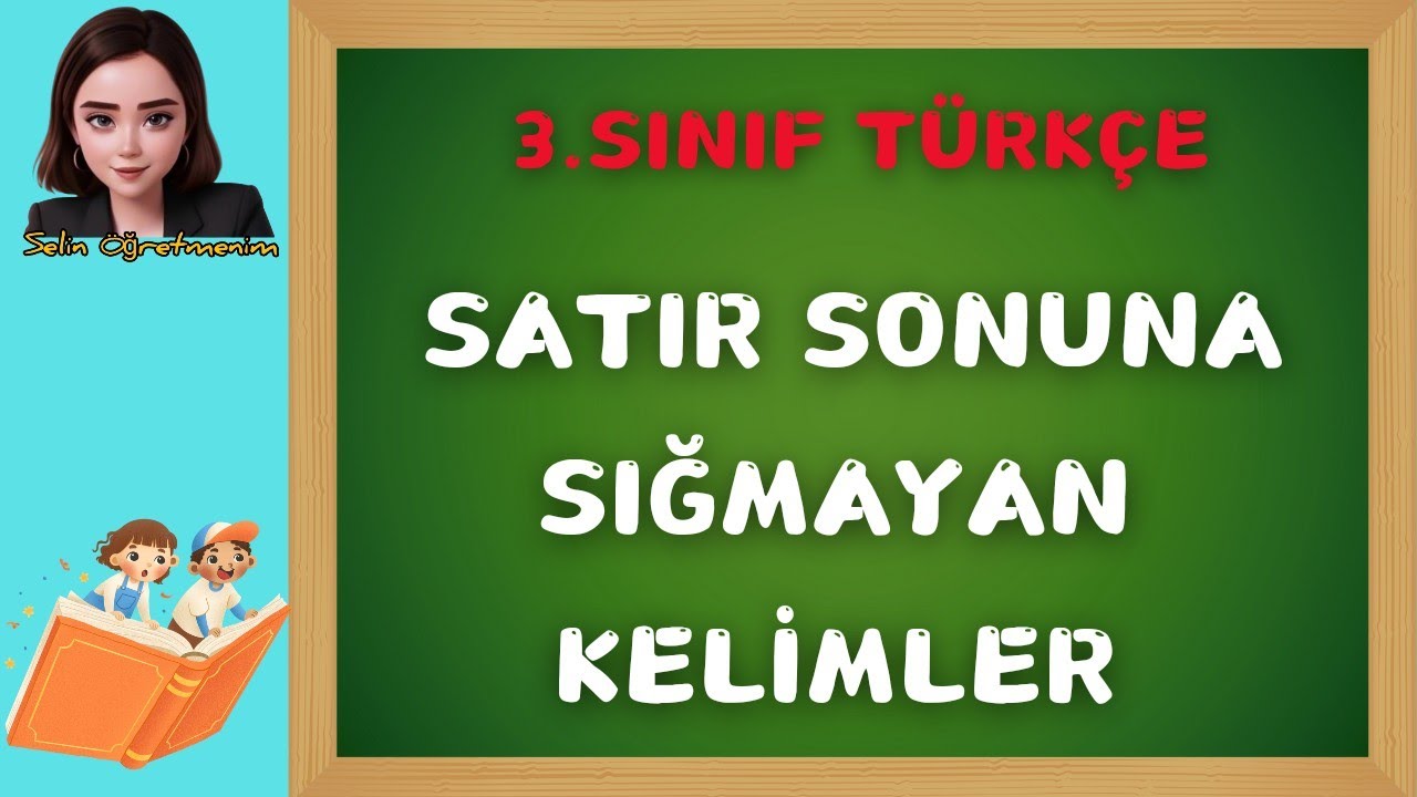 3. Sınıf Türkçe - Satır Sonuna Sığmayan Kelimeler | Selin Öğretmen