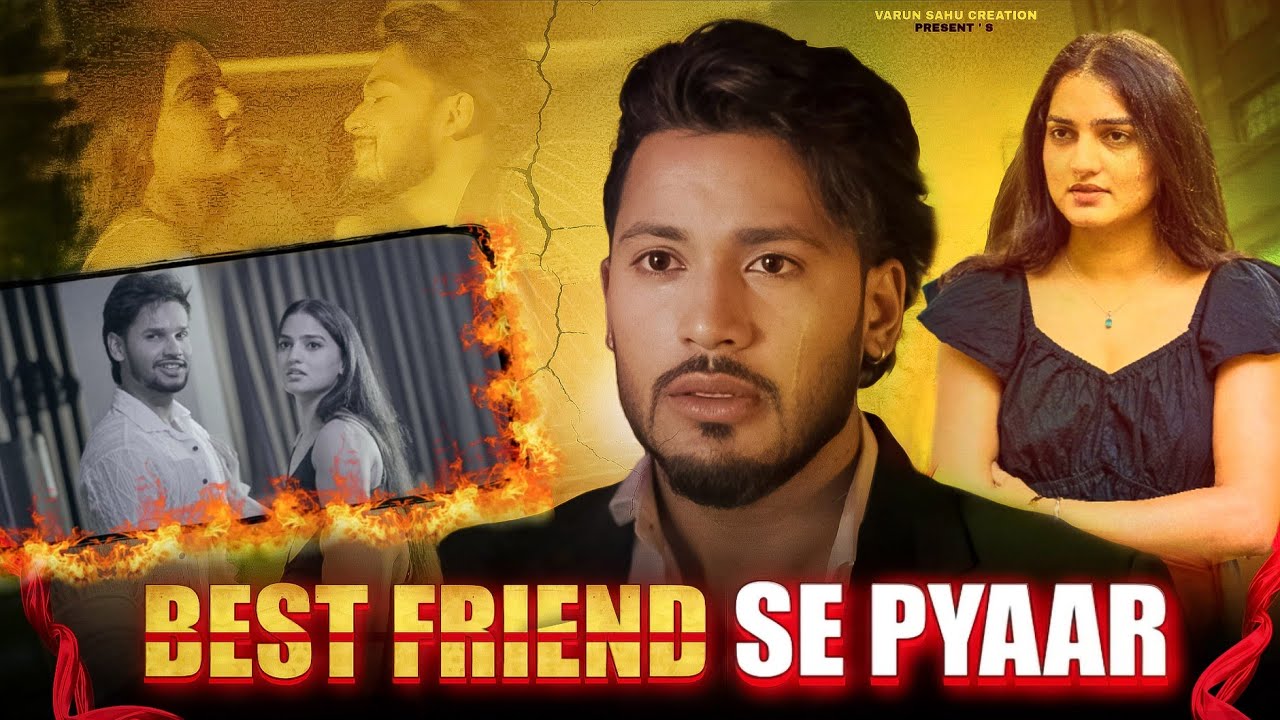 Best Friend Se Pyaar || Dhokha || VARUN SAHU || @pyarivarsha