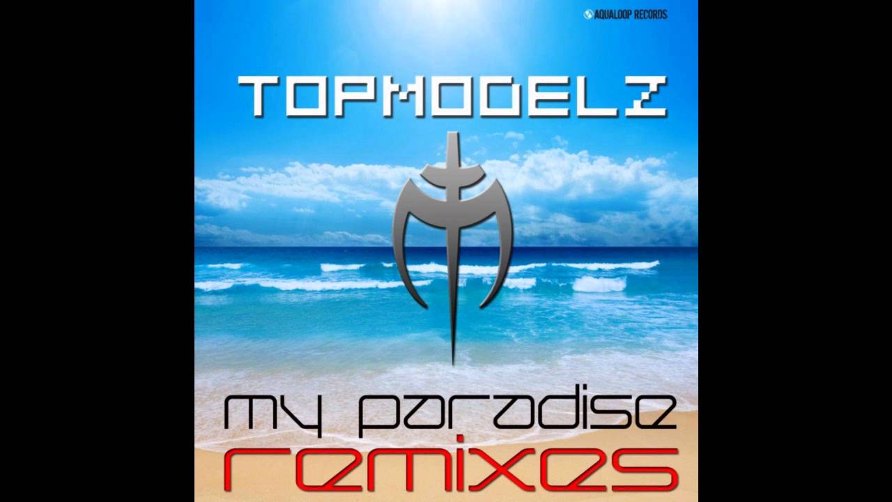 Topmodelz - My paradise