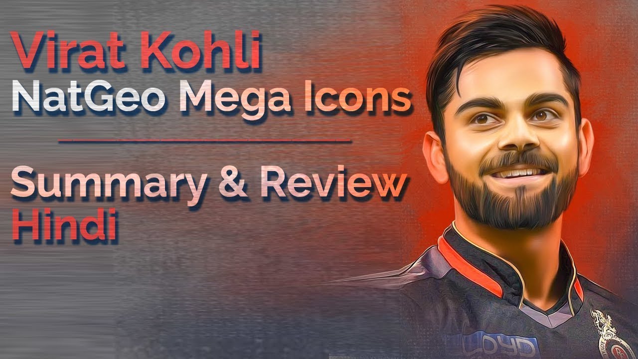 NatGeo Mega Icons -Virat Kohli  [Hindi]  Summary. Hum Jeetenge