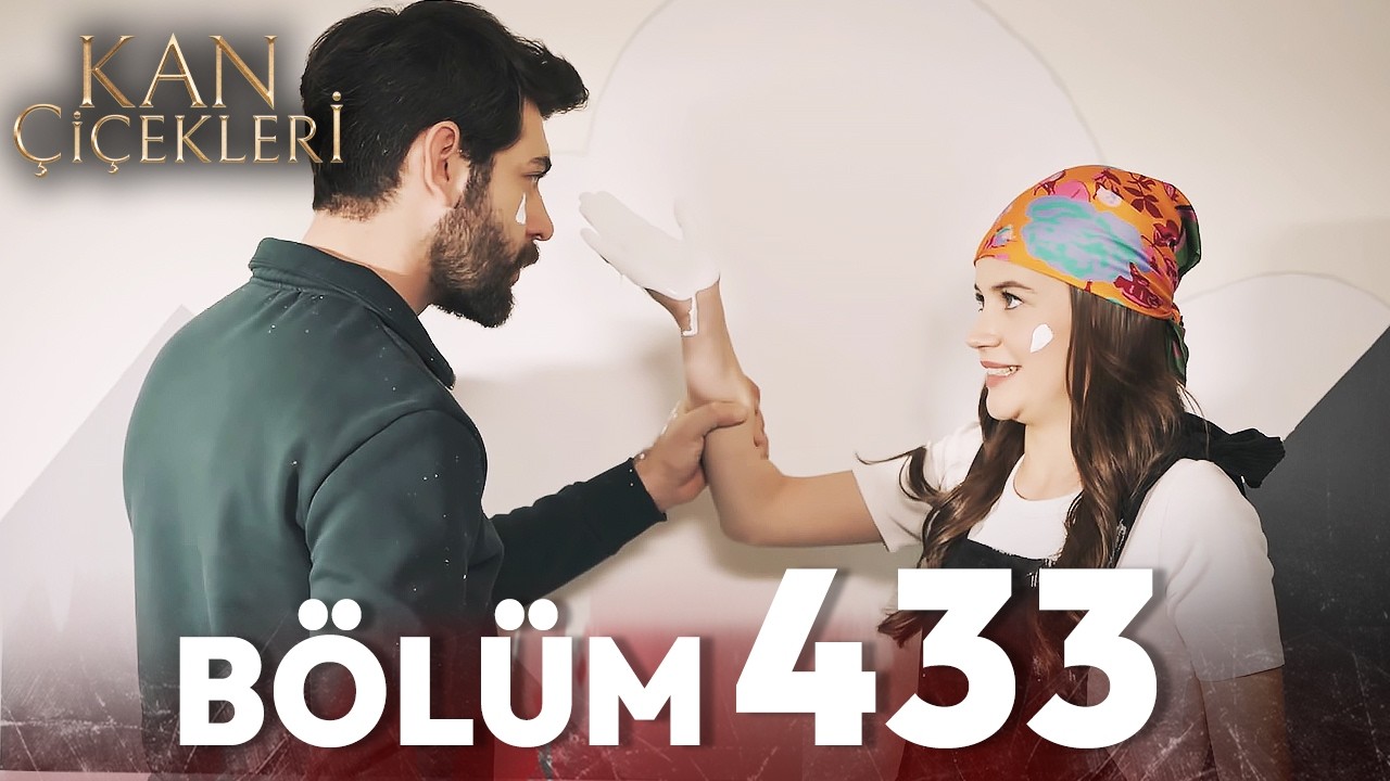 Kan &Ccedil;i&ccedil;ekleri 433. B&ouml;l&uuml;m