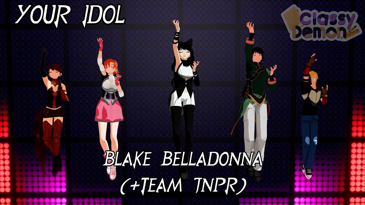 [MMD RWBY x KDH] Blake Belladonna + JNPR - Your Idol || Movie & Hololive