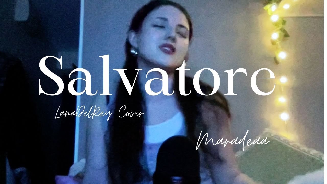 Salvatore - Lana Del Rey // cover
