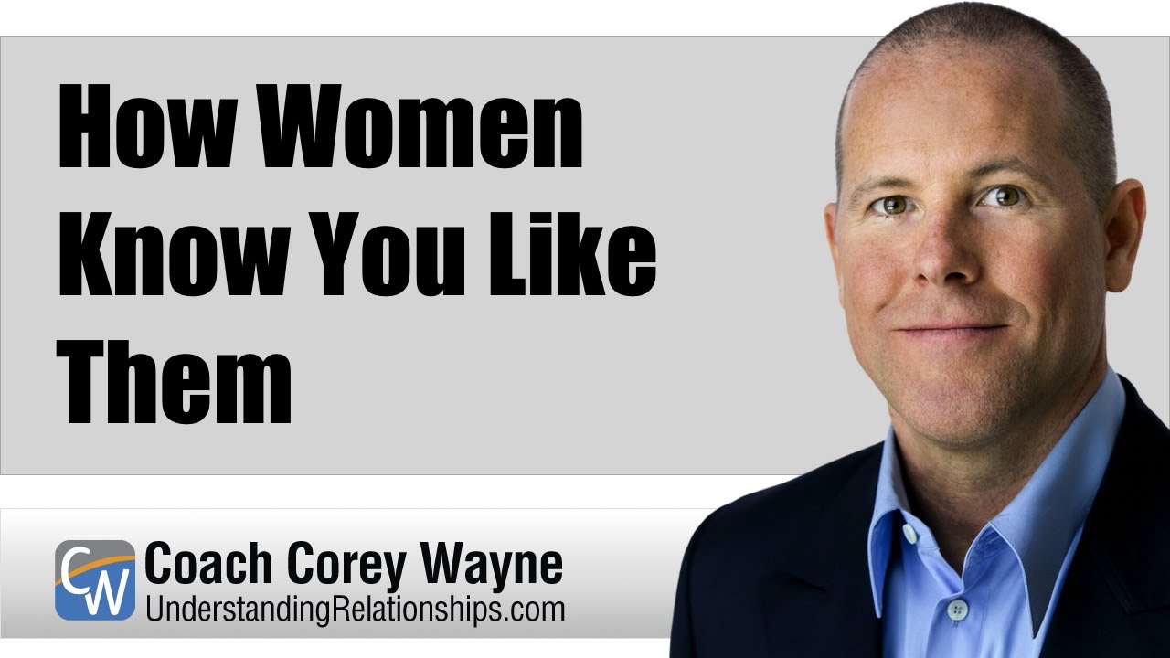 How Women Know You Like Them
