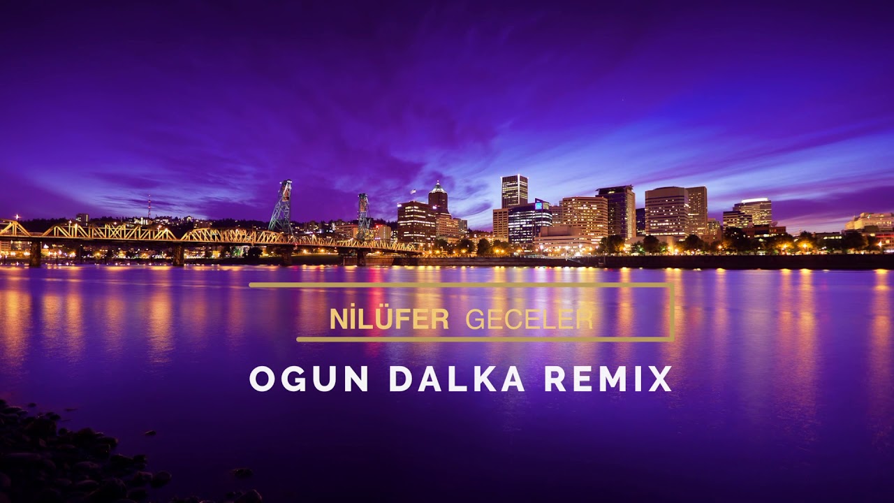 Nilüfer - Geceler (Ogun Dalka Remix)