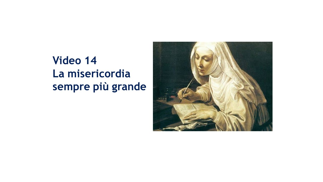 Video 14.  La misericordia sempre più grande