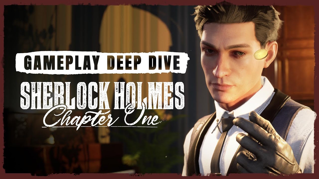Gameplay Deep Dive | Sherlock Holmes Chapter One