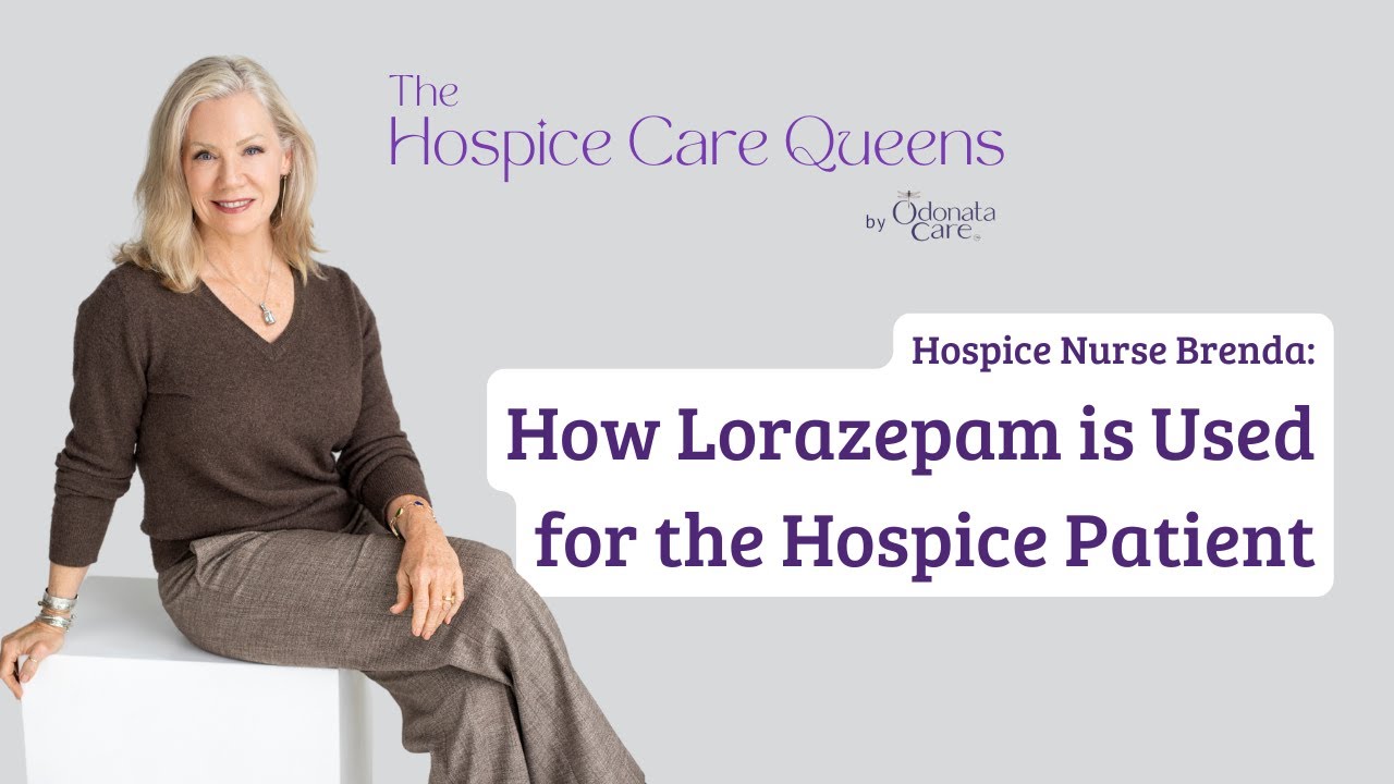 How Lorazepam is Used for the Hospice Patient.