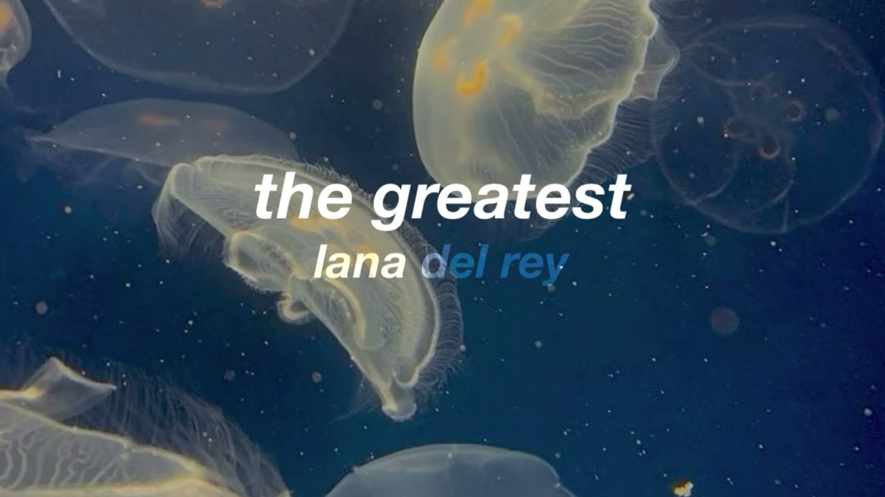 the greatest - lana del rey (slowed)