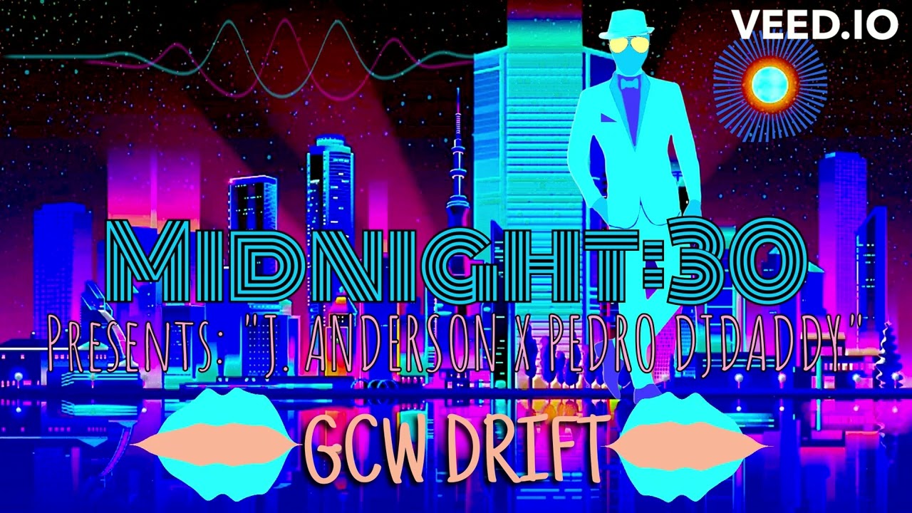 J. Anderson x Pedro DJDaddy - GCW Drift (Midnight:30 Edit)