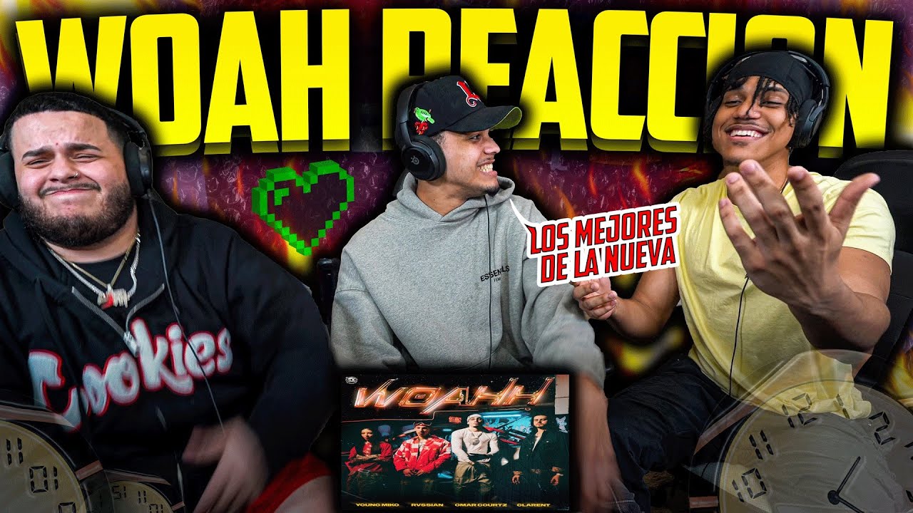 REACCIÓN a “WOAHH” de OMAR COURTZ, CLARENT y YOUNG MIKO… LOS MEJORES DE LA NUEVA!!!