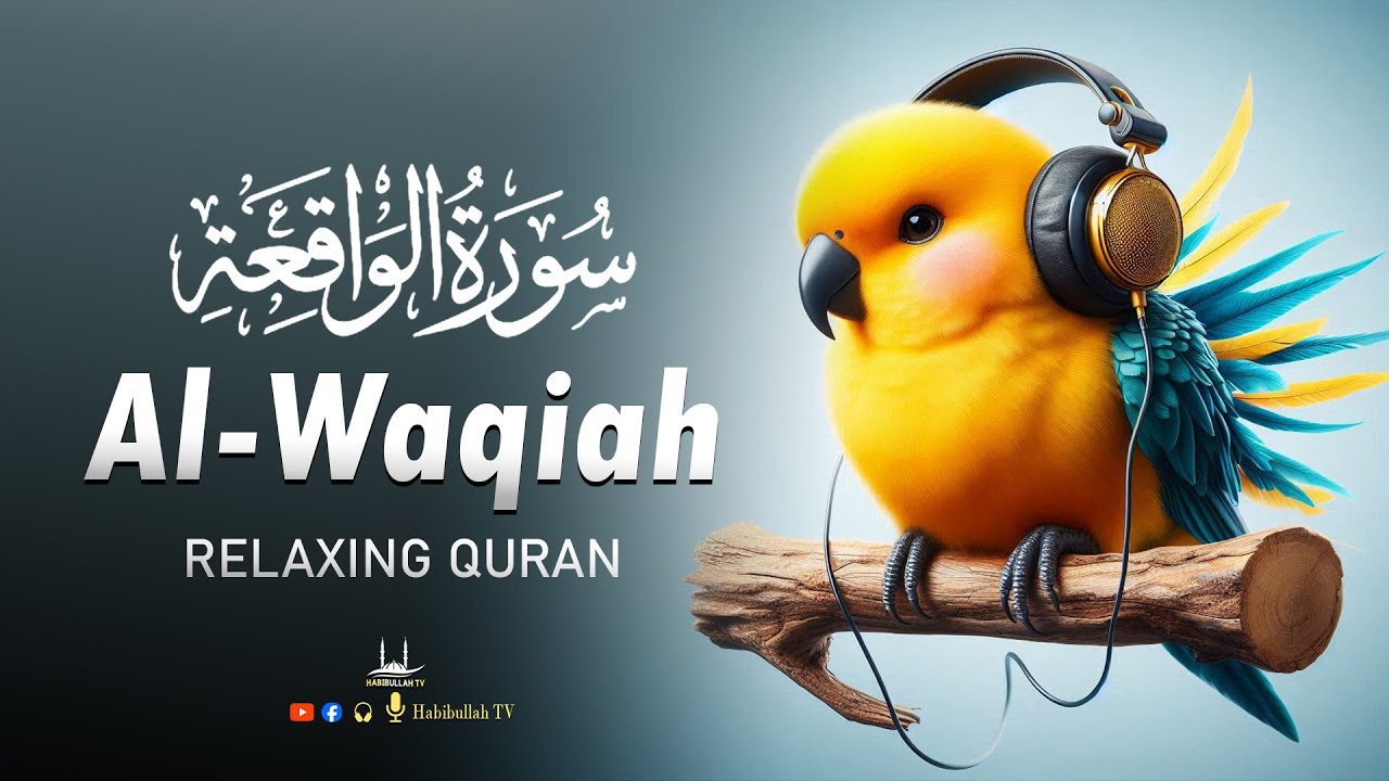 Surah Waqiah سورة الواقعة | A Soothing & Emotional Recitation | Habibullah TV
