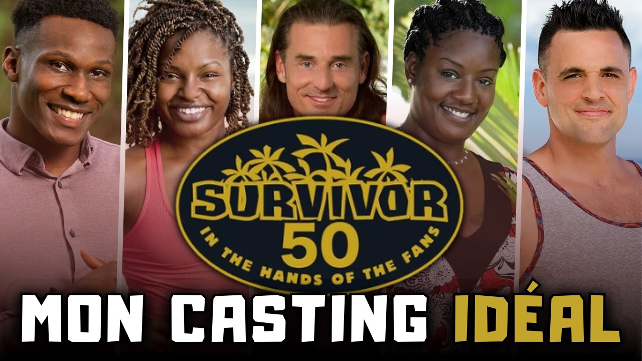 Mon casting idéal pour Survivor 50 + avis sur le casting officiel