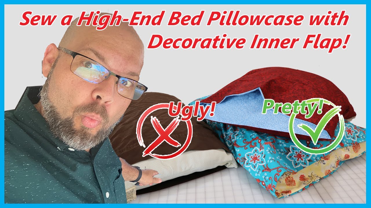 Sew a High-End Bed Pillowcase with Decorative Inner Flap SUPER-EASY & CHEAP!