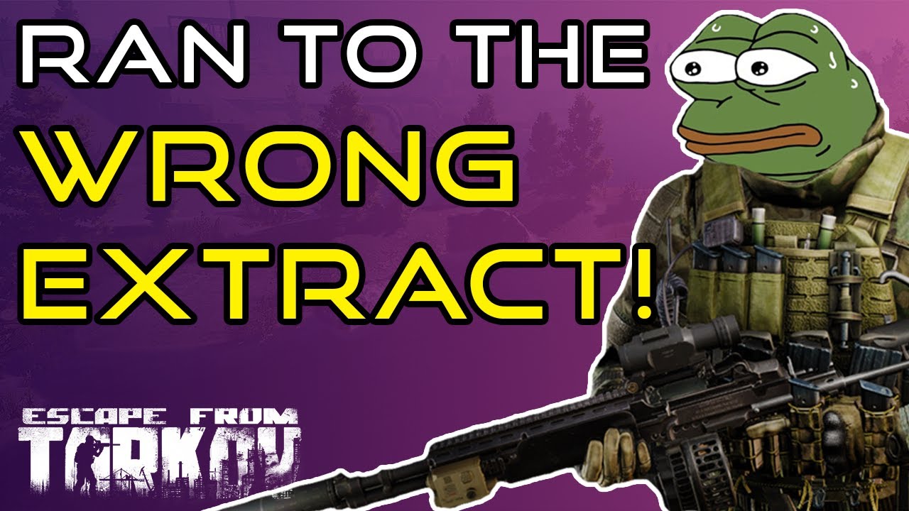I Ran To The Wrong Extraction! - Escape From Tarkov Gameplay!