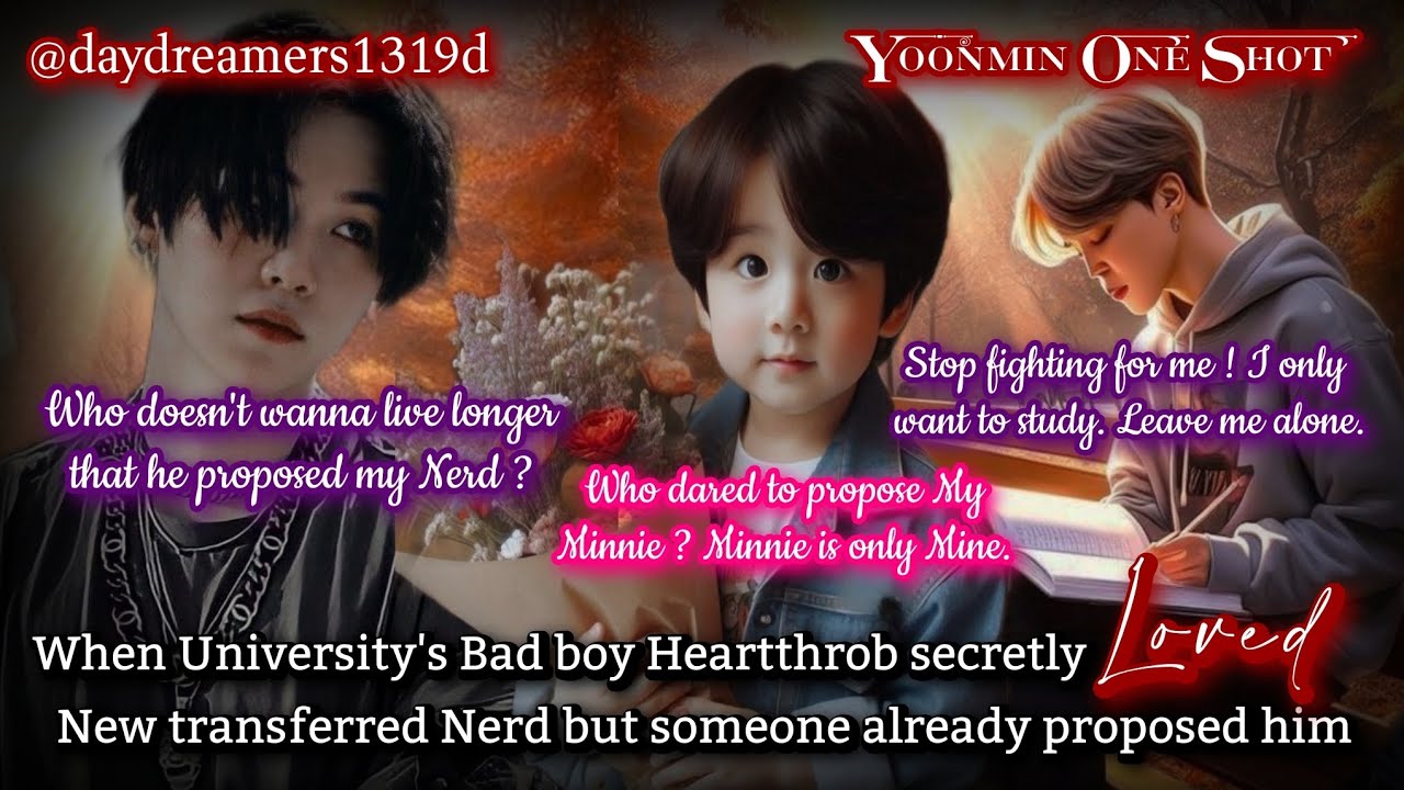 When University's Bad boy Heartthrob secretly loved New transferred Nerd [Yoonmin One Shot]