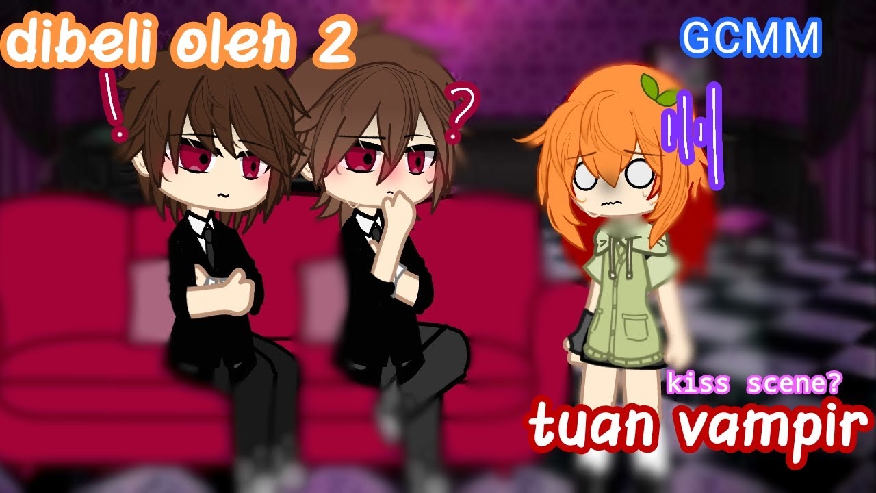 Di beli oleh 2 tuan vampir🩸||part 1||GCMM🇮🇩||gachaclub
