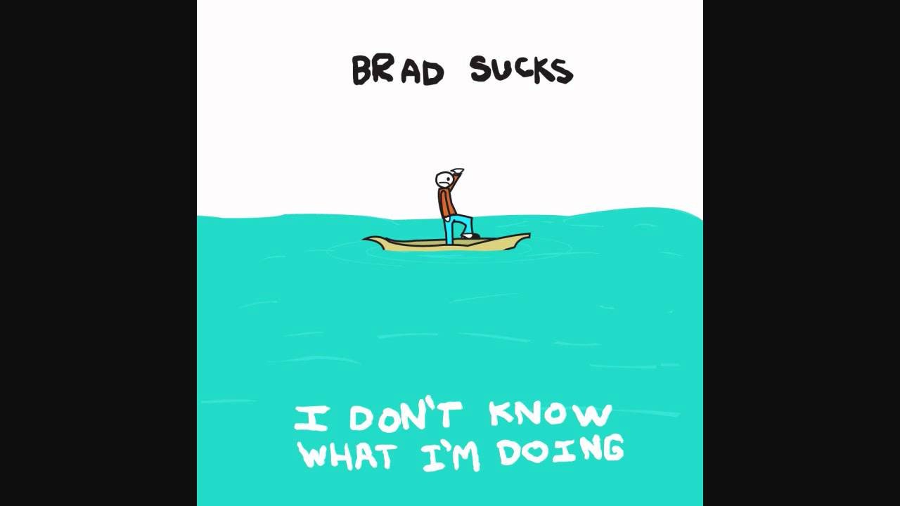 Brad Sucks: Sick as a Dog- Pop Version