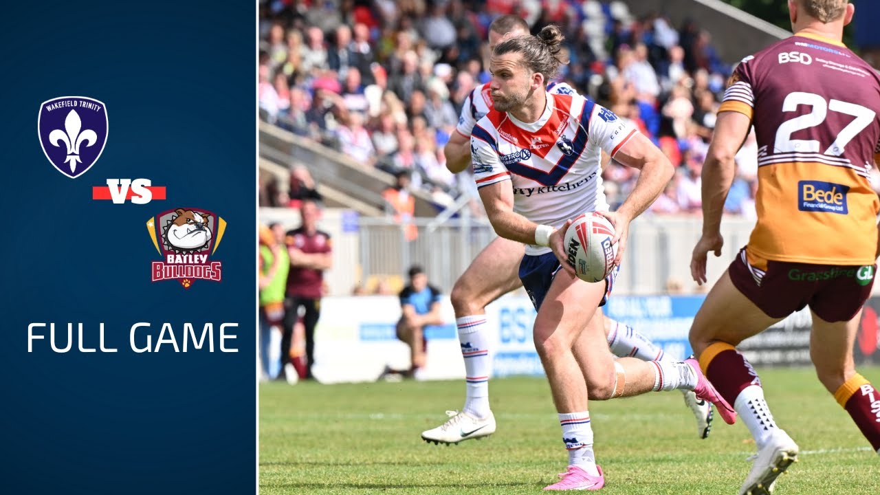 FULL GAME | Wakefield Trinity vs Batley Bulldogs | Betfred Championship