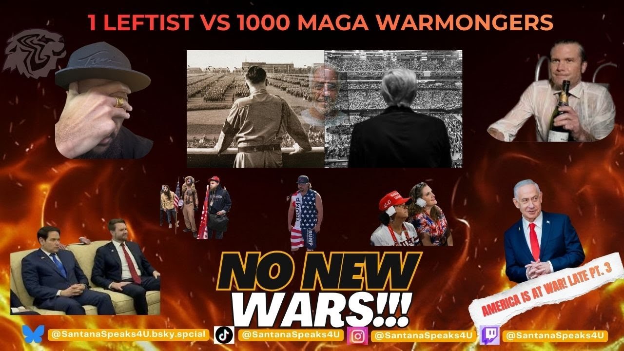 1 LEFTIST vs 1000 MAGA WARMONGERS: Sparring with Santana (Late Pt. 3)