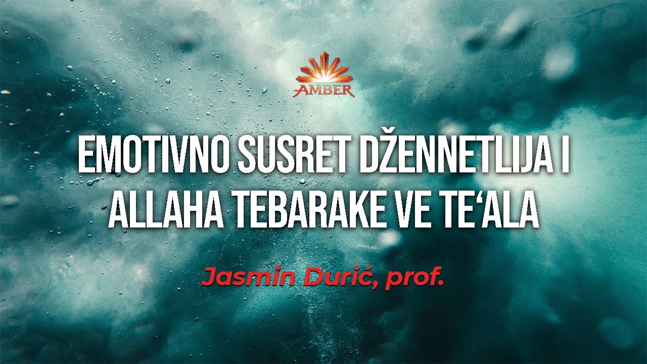 EMOTIVNO SUSRET DŽENNETLIJA I ALLAHA TEBARAKE VE TE'ALA | Jasmin Durić, prof.