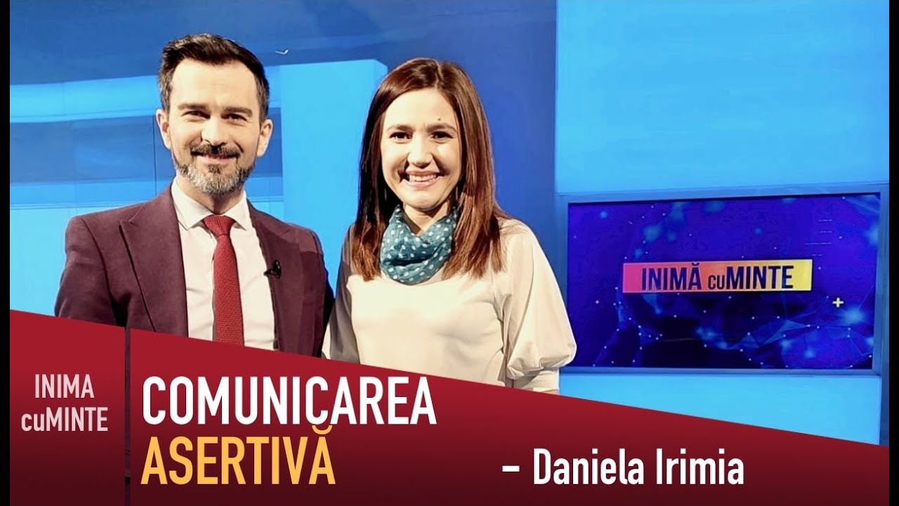 Cum sa comunici asertiv in orice context - Daniela Irimia & Daniel Cirț - Inimă cu Minte