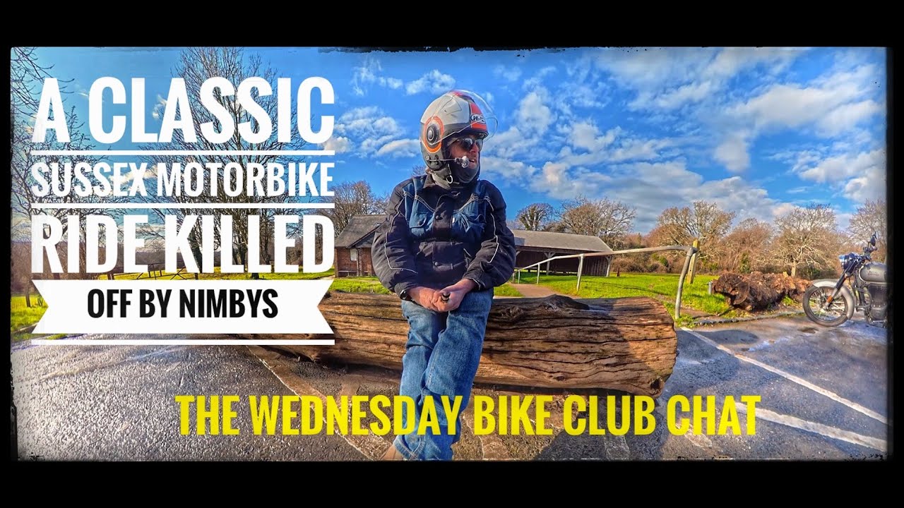 A CLASSIC SUSSEX MOTORBIKE RIDE KILLED OFF BY NIMBYs. A SAD TALE FROM MY PERSPECTIVE.