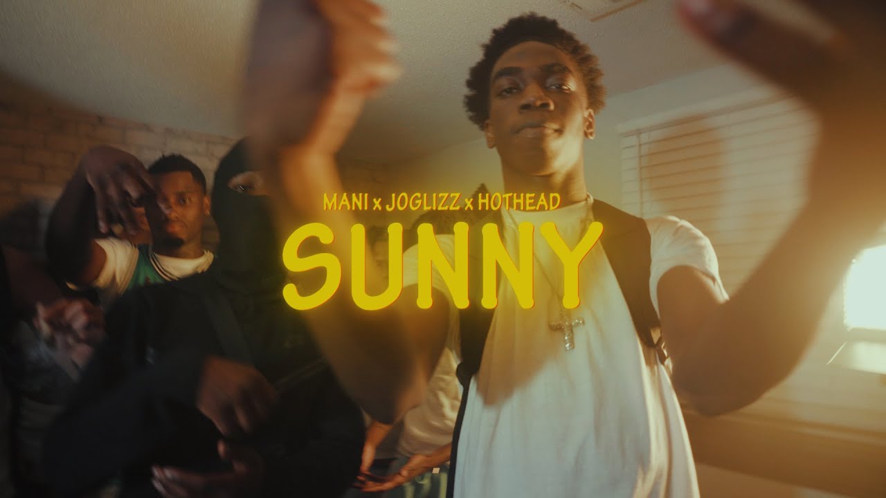 7600Mani x Joglizz x 7600Hothead - Sunny (Official Music Video)