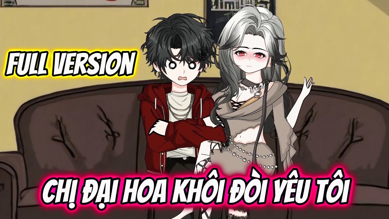 Full Version : Chị Đại Hoa Khôi Đòi Yêu Tôi | Vanh Vietsub