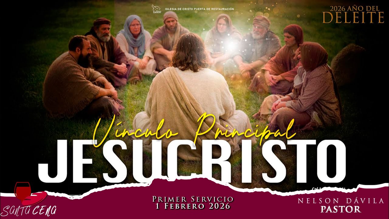 VÍNCULO PRINCIPAL JESUCRISTO | PRIMER SERVICIO | SANTA CENA | PASTOR NELSON DÁVILA | 1 FEB 2026