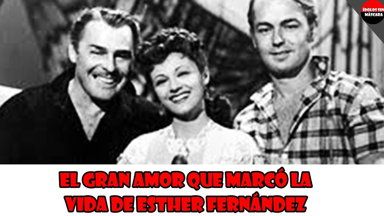 El GRAN AMOR que marcó la vida de Esther Fernández