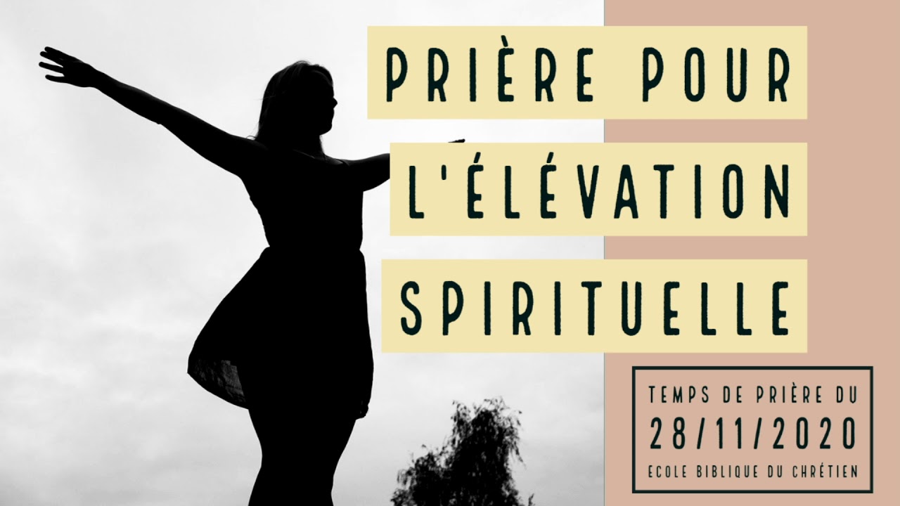 Pri&egrave;re pour l'&eacute;l&eacute;vation spirituelle